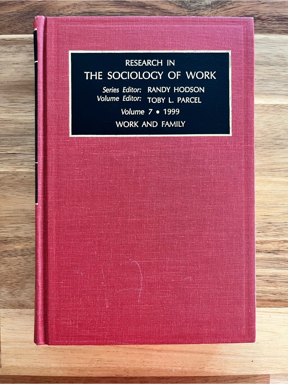Research in the Sociology of Work Vol 7: Work and Family Hodson Parcel HC 1999